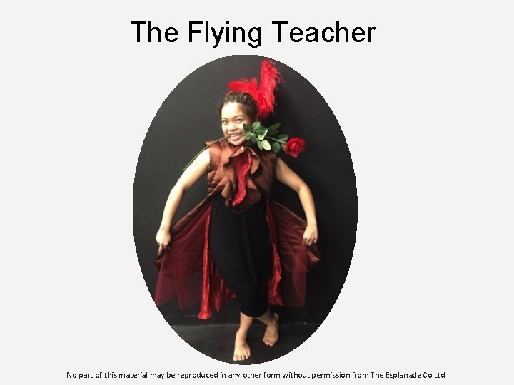 The Flying Teacher No part of this material may be reproduced in any other