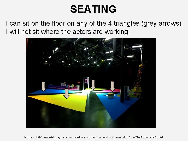 SEATING I can sit on the floor on any of the 4 triangles (grey