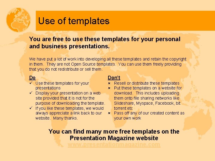 Use of templates You are free to use these templates for your personal and