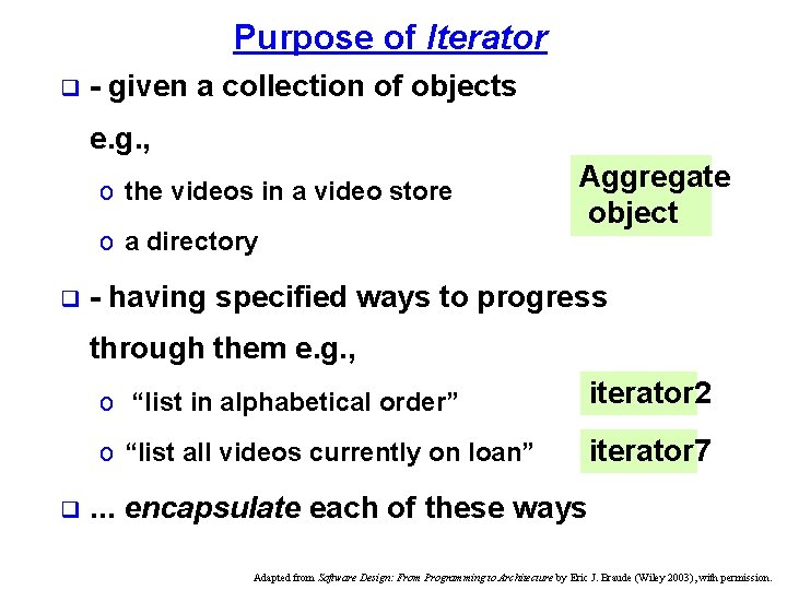 Purpose of Iterator q - given a collection of objects e. g. , o