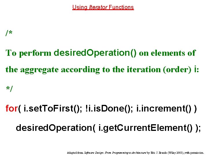 Using Iterator Functions /* To perform desired. Operation() on elements of the aggregate according