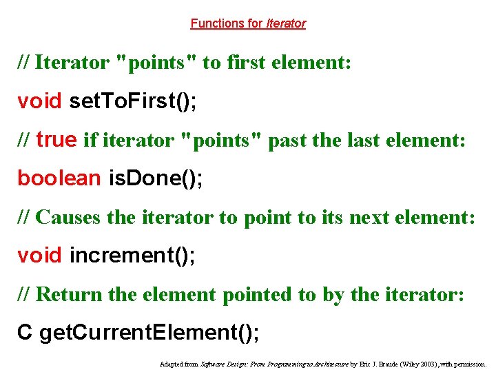 Functions for Iterator // Iterator "points" to first element: void set. To. First(); //