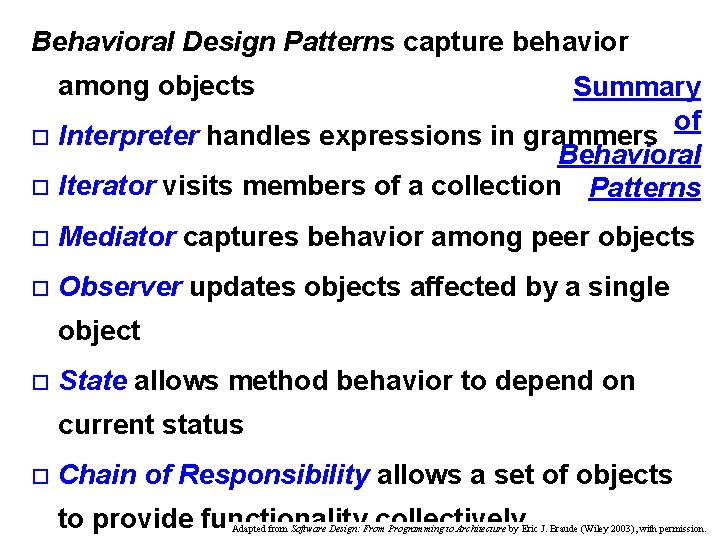 Behavioral Design Patterns capture behavior among objects Summary of o Interpreter handles expressions in