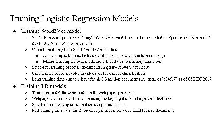 Training Logistic Regression Models ● Training Word 2 Vec model ○ ○ ○ 300