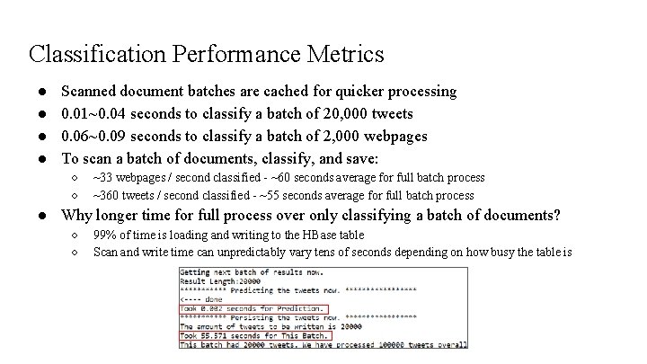 Classification Performance Metrics ● ● Scanned document batches are cached for quicker processing 0.