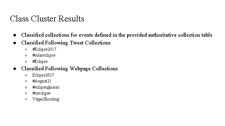 Class Cluster Results ● Classified collections for events defined in the provided authoritative collection