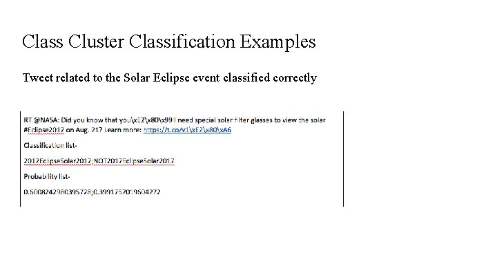 Class Cluster Classification Examples Tweet related to the Solar Eclipse event classified correctly 