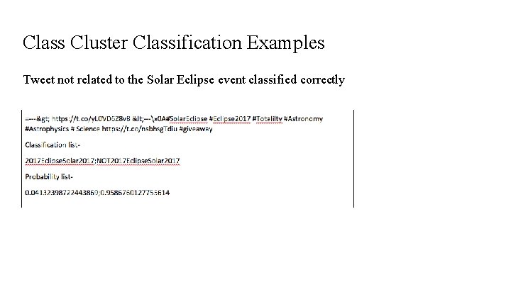 Class Cluster Classification Examples Tweet not related to the Solar Eclipse event classified correctly