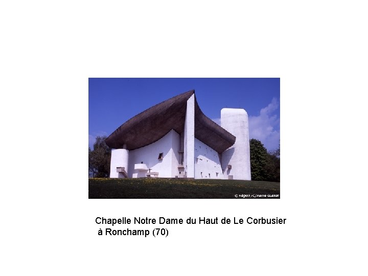 Chapelle Notre Dame du Haut de Le Corbusier à Ronchamp (70) 