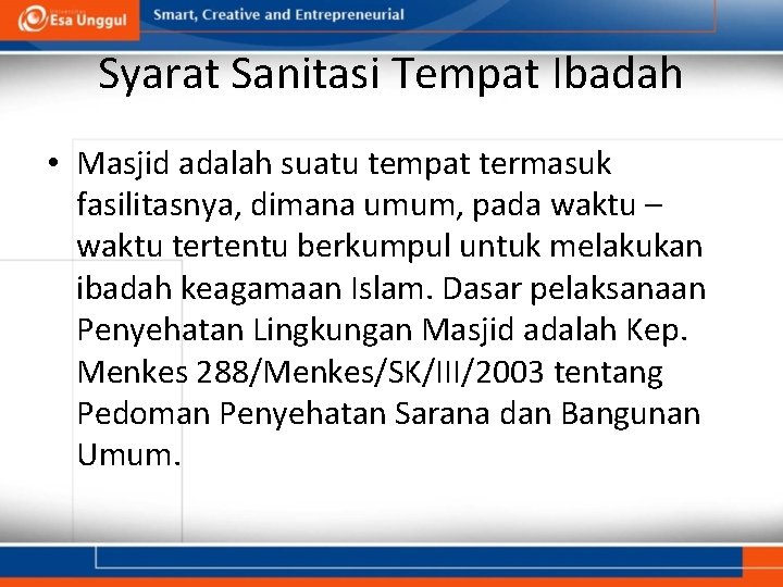 Syarat Sanitasi Tempat Ibadah • Masjid adalah suatu tempat termasuk fasilitasnya, dimana umum, pada