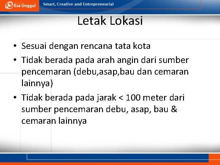 Letak Lokasi • Sesuai dengan rencana tata kota • Tidak berada pada arah angin