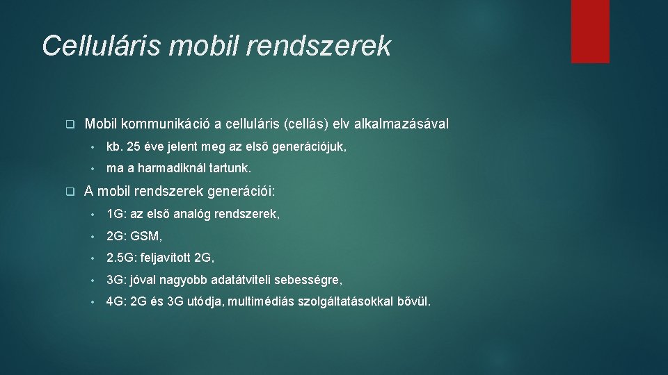 Celluláris mobil rendszerek q q Mobil kommunikáció a celluláris (cellás) elv alkalmazásával • kb. Celluláris mobil rendszerek q q Mobil kommunikáció a celluláris (cellás) elv alkalmazásával • kb.