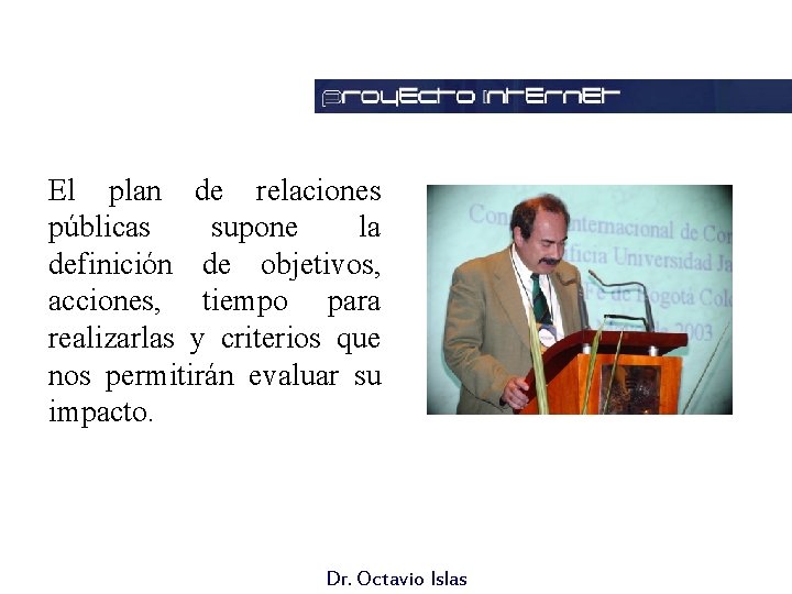 El plan de relaciones públicas supone la definición de objetivos, acciones, tiempo para realizarlas