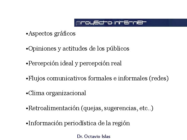 Elementos por considerar • Aspectos gráficos • Opiniones y actitudes de los públicos •