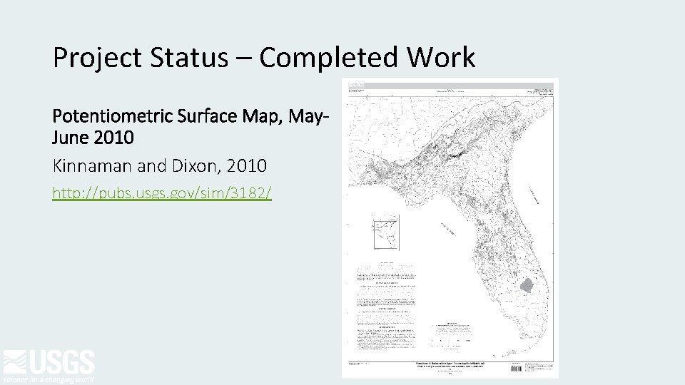 Project Status – Completed Work Potentiometric Surface Map, May. June 2010 Kinnaman and Dixon,