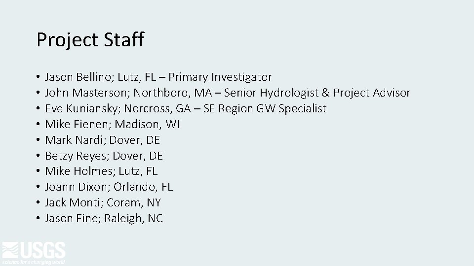Project Staff • • • Jason Bellino; Lutz, FL – Primary Investigator John Masterson;