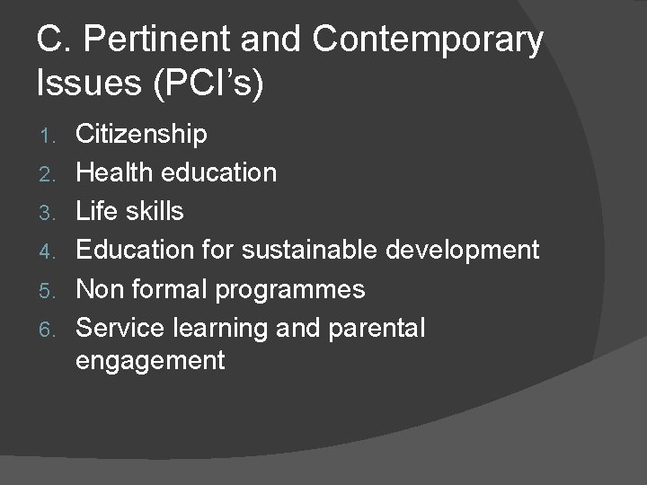 C. Pertinent and Contemporary Issues (PCI’s) 1. 2. 3. 4. 5. 6. Citizenship Health