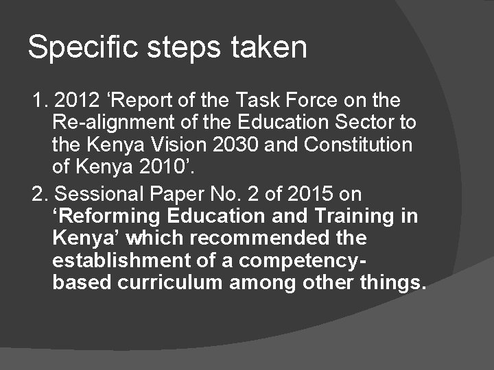 Specific steps taken 1. 2012 ‘Report of the Task Force on the Re-alignment of