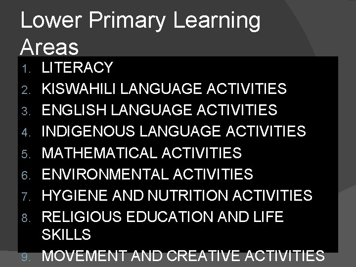 Lower Primary Learning Areas 1. 2. 3. 4. 5. 6. 7. 8. 9. LITERACY