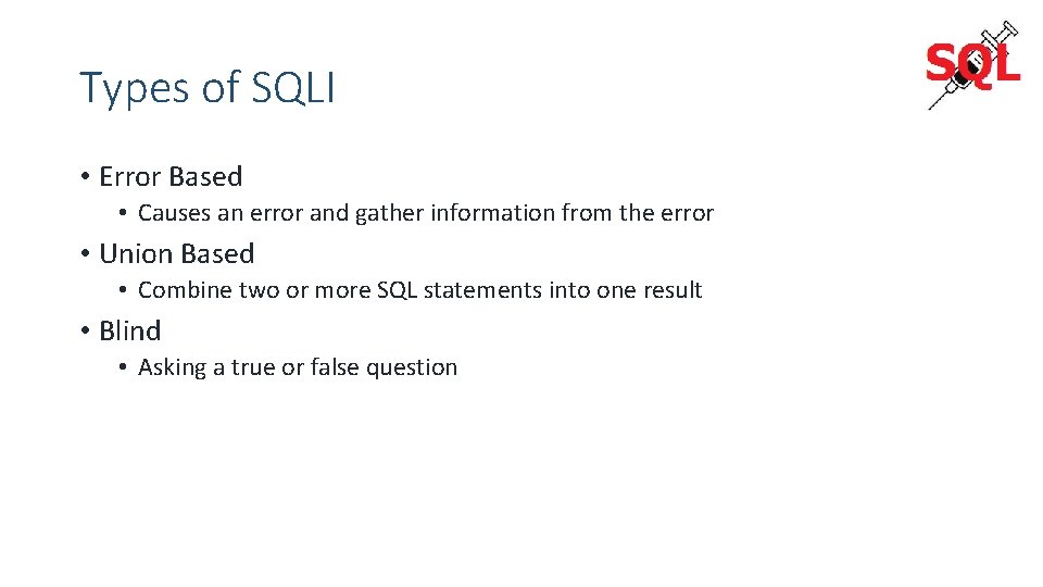 Types of SQLI • Error Based • Causes an error and gather information from