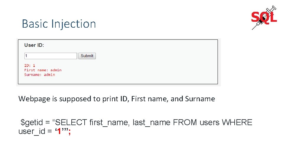Basic Injection Webpage is supposed to print ID, First name, and Surname $getid =