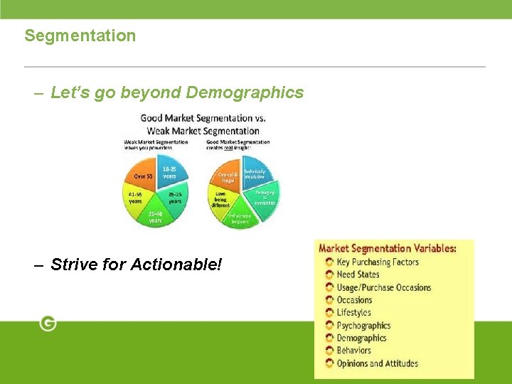 Segmentation – Let’s go beyond Demographics – Strive for Actionable! 23 