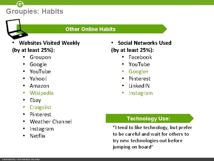 Groupies: Habits Other Online Habits • Websites Visited Weekly (by at least 25%): •