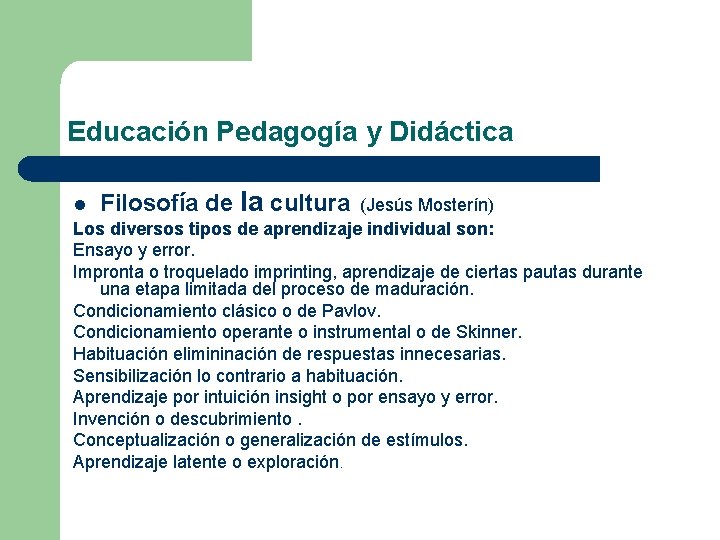 Educación Pedagogía y Didáctica l Filosofía de la cultura (Jesús Mosterín) Los diversos tipos