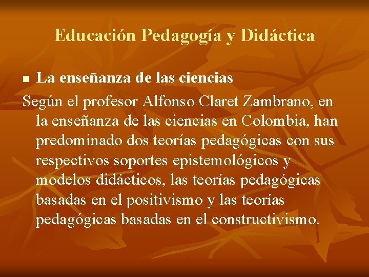 Educación Pedagogía y Didáctica La enseñanza de las ciencias Según el profesor Alfonso Claret