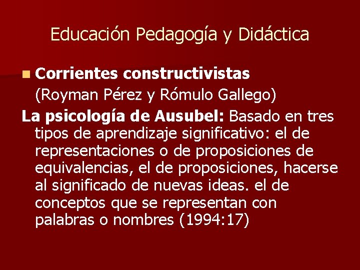 Educación Pedagogía y Didáctica n Corrientes constructivistas (Royman Pérez y Rómulo Gallego) La psicología