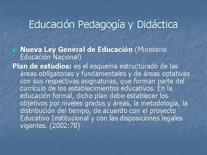 Educación Pedagogía y Didáctica Nueva Ley General de Educación (Ministerio Educación Nacional) Plan de