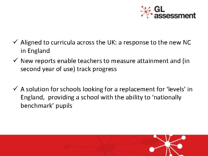 ü Aligned to curricula across the UK: a response to the new NC in