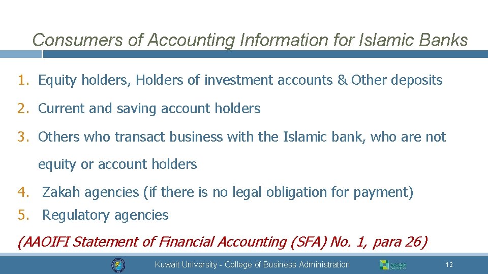 Consumers of Accounting Information for Islamic Banks 1. Equity holders, Holders of investment accounts