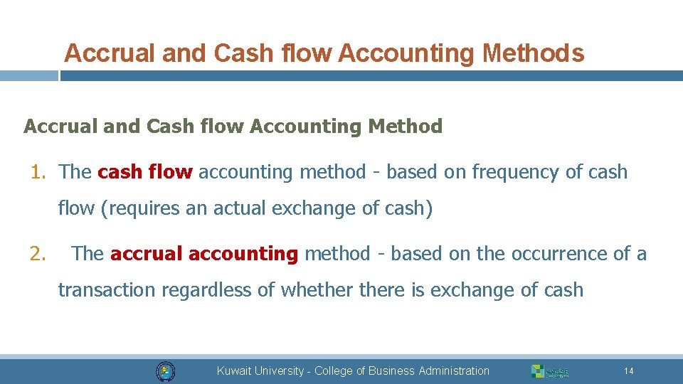 Accrual and Cash flow Accounting Methods Accrual and Cash flow Accounting Method 1. The