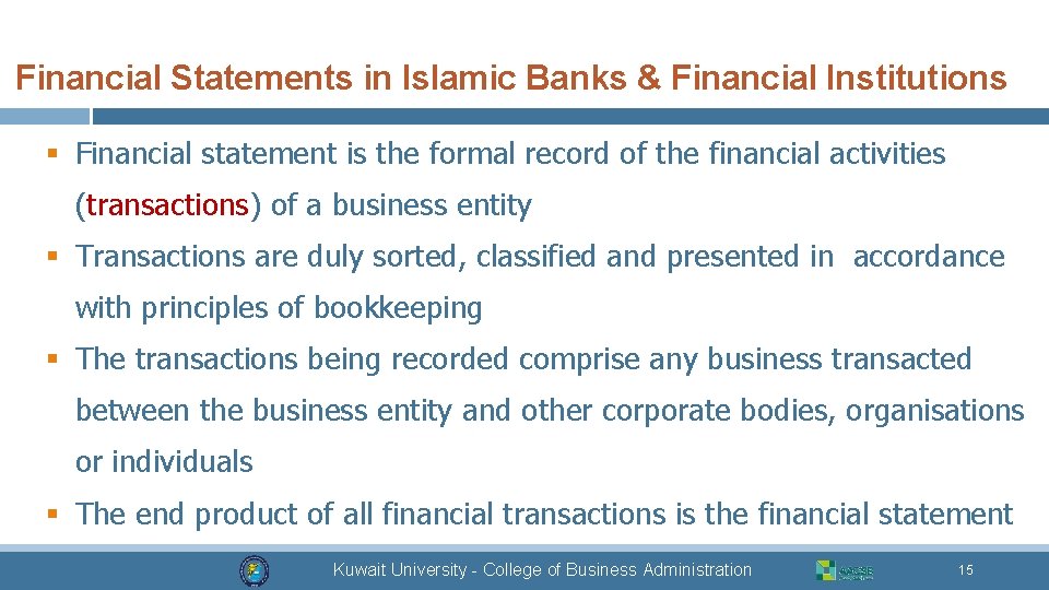 Financial Statements in Islamic Banks & Financial Institutions § Financial statement is the formal