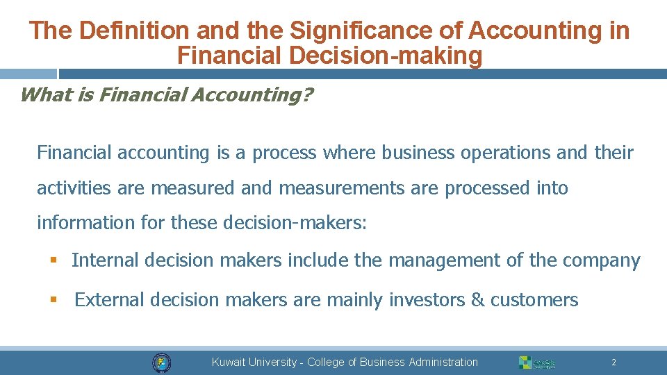 The Definition and the Significance of Accounting in Financial Decision-making What is Financial Accounting?