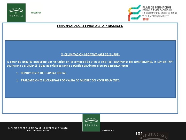 TEMA 5: GANANCIAS Y PERDIDAS PATRIMONIALES. 3. DELIMITACION NEGATIVA (ART. 33. 3 LIRPF) A