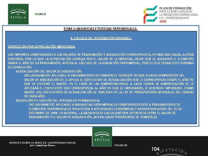 TEMA 5: GANANCIAS Y PERDIDAS PATRIMONIALES. 4. CÁLCULO DEL RENDIMIENTO GRAVABLE CORRECCIÓN POR DEPRECIACIÓN