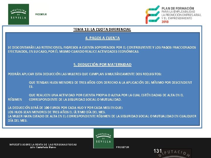 TEMA 13: LA CUOTA DIFERENCIAL 4. PAGOS A CUENTA SE DESCONTARÁN LAS RETENCIONES, INGRESOS