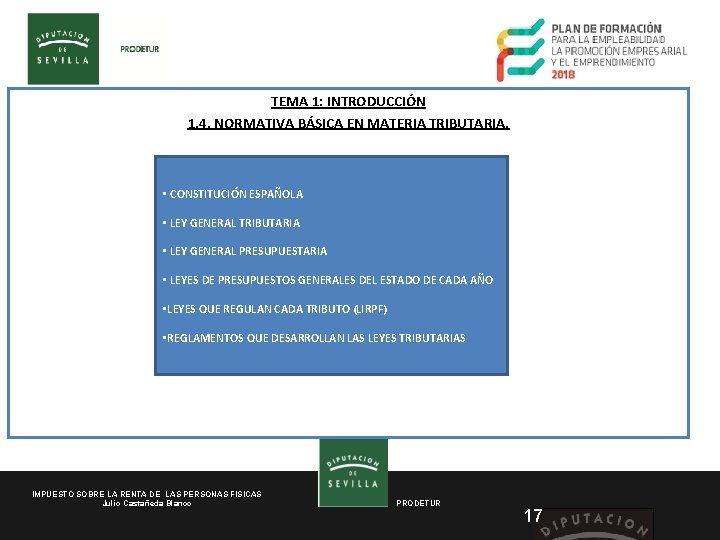 TEMA 1: INTRODUCCIÓN 1. 4. NORMATIVA BÁSICA EN MATERIA TRIBUTARIA. • CONSTITUCIÓN ESPAÑOLA •