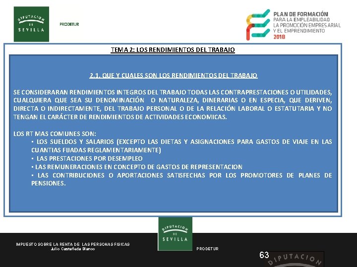 TEMA 2: LOS RENDIMIENTOS DEL TRABAJO 2. 1. QUE Y CUALES SON LOS RENDIMIENTOS