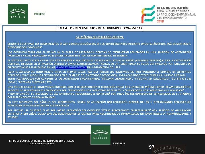 TEMA 4: LOS RENDIMIENTOS DE ACTIVIDADES ECONOMICAS 2. 2. MÉTODO DE ESTIMACIÓN OBJETIVA CONSISTE