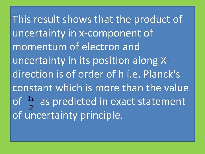 This result shows that the product of uncertainty in x-component of momentum of electron