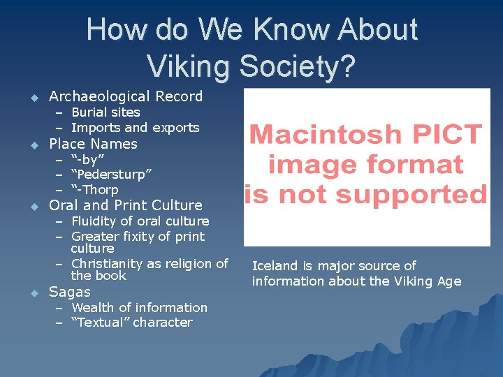 How do We Know About Viking Society? u Archaeological Record u Place Names u