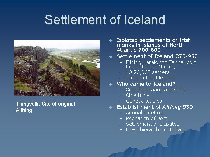 Settlement of Iceland u Isolated settlements of Irish monks in islands of North Atlantic