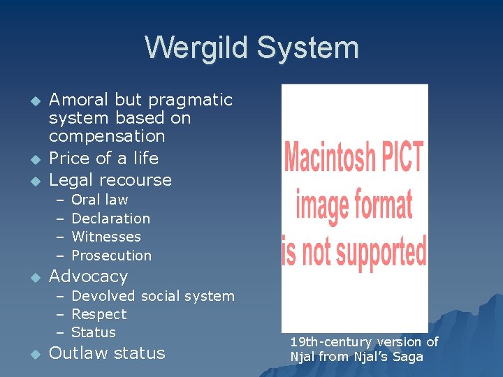 Wergild System u u u Amoral but pragmatic system based on compensation Price of