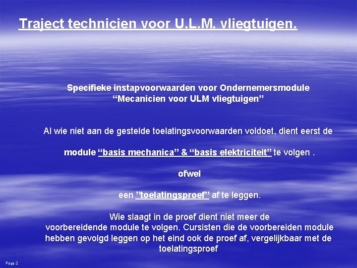 Traject technicien voor U. L. M. vliegtuigen. Specifieke instapvoorwaarden voor Ondernemersmodule “Mecanicien voor ULM