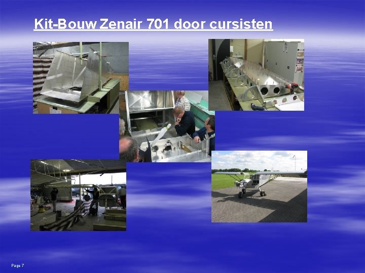 Kit-Bouw Zenair 701 door cursisten Page 7 