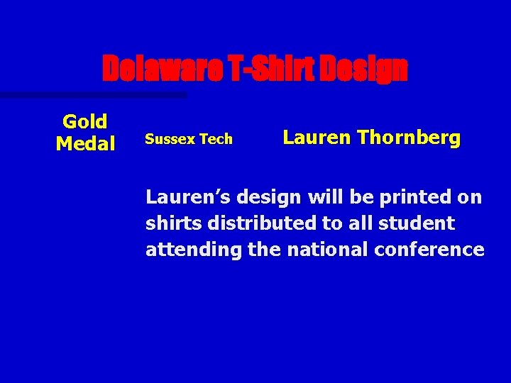 Delaware T-Shirt Design Gold Medal Sussex Tech Lauren Thornberg Lauren’s design will be printed