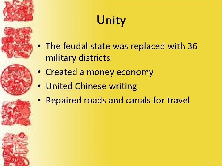 Unity • The feudal state was replaced with 36 military districts • Created a